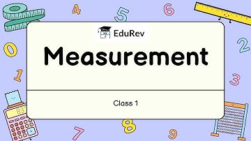 Chapter 7 - Measurement | NCERT | Class 1 Mathematics