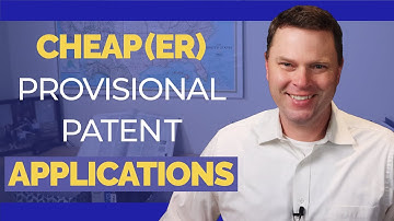 7 Ways to Save - Provisional Patent Applications [Attorney or Not]