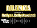 Nelly ft. Kelly Rowland - Dilemma (Karaoke Version)