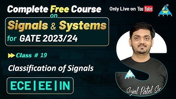 #19 Classification of Signals | GATE 2023/24 | EC EE IN | Only Live || By Sujal Sir
