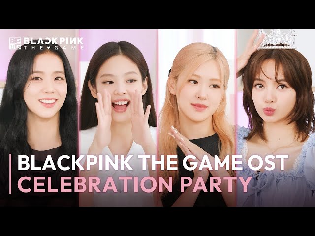 BLACKPINK THE GAME OST 'THE GIRLS' CELEBRATION PARTY class=