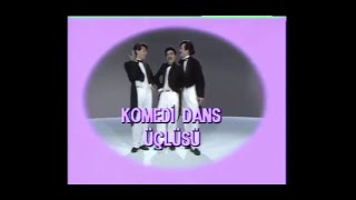 Komedi Dans Üçlüsü Nette Ilk 1987