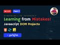 🔴Day 73: Learning from mistakes - (Javascript DOM Projects) - (Part 4) - CyberDude Live Internship