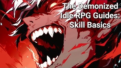 Skill Basic - The Demonized Idle RPG Guide