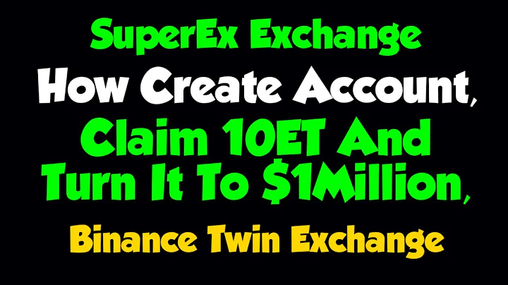 SuperEx Exchange: How Create Account, Claim 10ET And Turn It To $1Million, Binance Twin Exchange