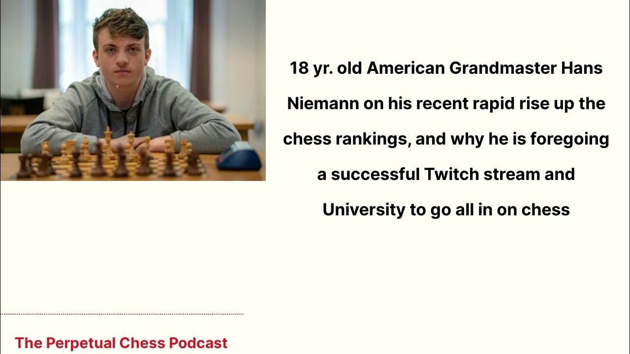 18 yr old American GM Hans Niemann on his Rapid Rise up the FIDE Ranks and  Why He's All in on Chess 