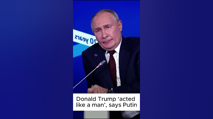 Donald Trump ‘acted like a man’, says Putin