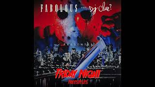 Fabolous & DJ Clue - Friday Night Freestyles (Full Mixtape)