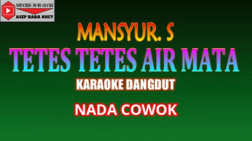 KARAOKE DANGDUT TETES TETES AIR MATA - MANSYUR S (COVER) NADA COWOK