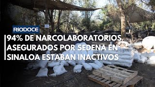 Lo Que La Sedena Oculta 94% De Narcolaboratorios Asegurados Estaban Inactivos