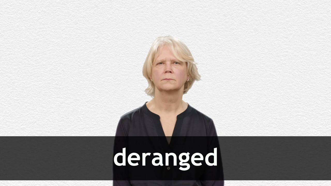 How to pronounce DERANGED in American English
