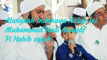 Muhammad Hadi Assegaf Ft Habih Syech - Alangkah Indahnya | Lirik
