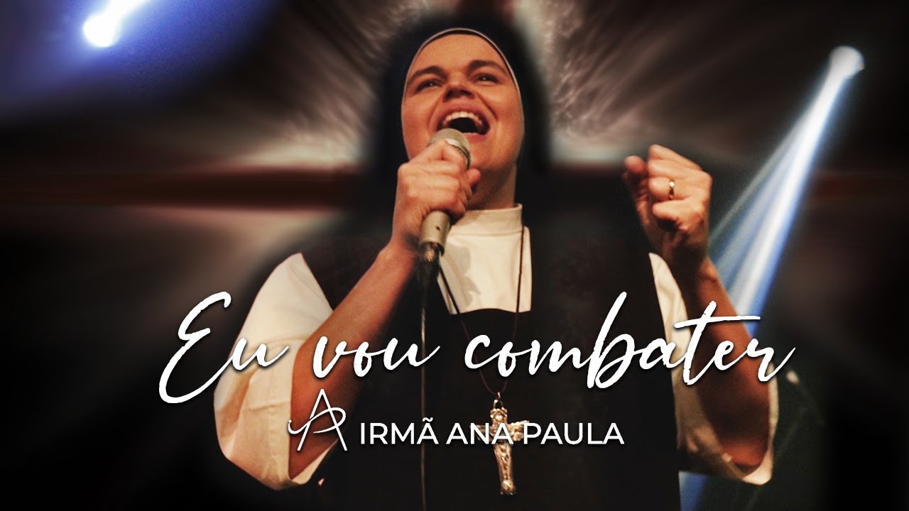 Irmã Ana Paula, CMES - Eu vou combater
