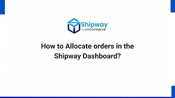 How to allocate orders in the Shipway dashboard?