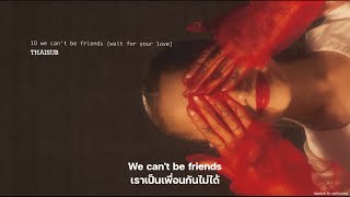 (THAISUB | แปลไทย) we can’t be friends (wait for your love) - Ariana Grande