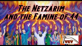 The Netzarim and the Famine of 44 - Jackson Snyder - the YAHAD
