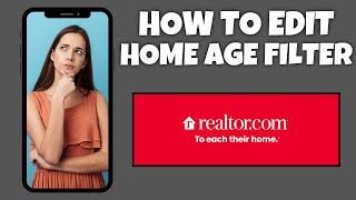 How To Edit Home Age Filter On Realtor.com | Step By Step Guide - Realtor.com Tutorial