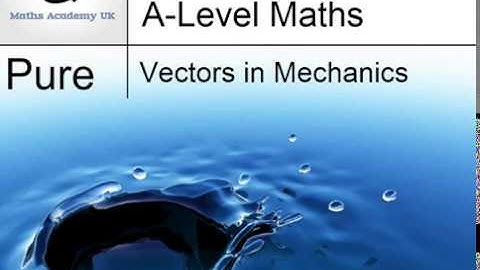 Vectors and Mechanics