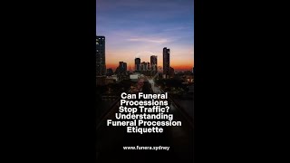 Can Funeral Processions Stop Traffic? Understanding Funeral Procession Etiquette 🚗