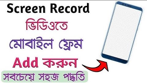 How to add mobile frame on screen record video‼ Bangla Unique Tech | hr_hridoy01