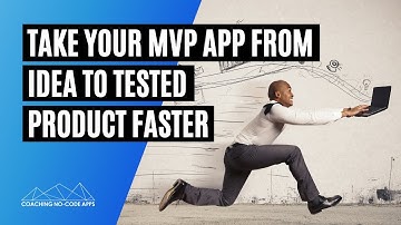 How to Take Your MVP App from Idea to Tested Product Faster