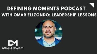 Defining Moment with Omar Elizondo: 