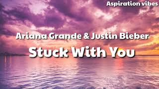 Ariana Grande & Justin Bieber - Stuck With You (Lyrics)