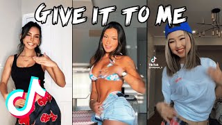 TRENDING NOW | GIVE IT TO ME DANCE | NEW BEST TIKTOK COMPILATION