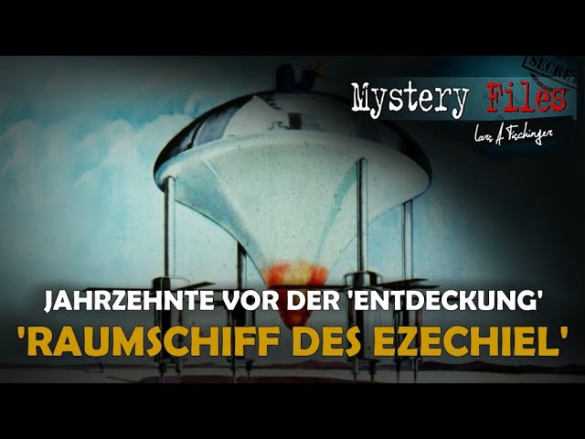 Das "Raumschiff des Ezechiel" und seine Geschichte VOR der Prä-Astronautik (Ancient Aliens / Bibel)
