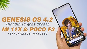 Genesis OS 4.2 Official For Mi 11X & POCO F3 | Android 15 QPR2 | Performance Improve & New Features