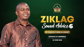 ZIKLAG SOUND ADVICE 6 | The Foundation of Genuine Relationships |22 JUNE 2022| Apostle T.F Chiwenga