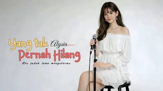 Alysia - Yang Tak Pernah Hilang (Lagu Romantis) | Lyric Video