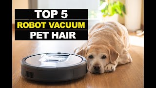 The 5 Best Robot Vacuums for Pet Hair 2024 | Clean with Confidence