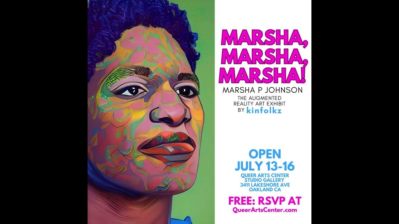 Marsha, Marsha, Marsha! Augmented reality exhibit by artivist Kin Folkz