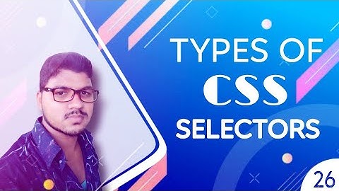 Types Of CSS Selectors Property And Explain How to use | CSS Tutorial: 26 | BY Codeprime