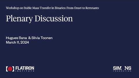 Stable Mass Transfer in Binaries Workshop - Hugues Sana and Silvia Toonen