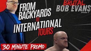 From Backyards to International Tours: Brutal Bob Evans