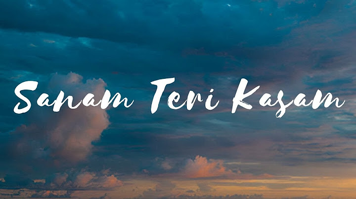 Sanam Teri Kasam - Lyrical | Harshvardhan | Mawra | Ankit Tiwari | Palak M |Himesh Reshammiya|Sameer