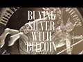 Buying Silver with Bitcoin