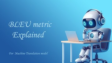Understanding BLEU Score in Machine Translation | Quick Explained