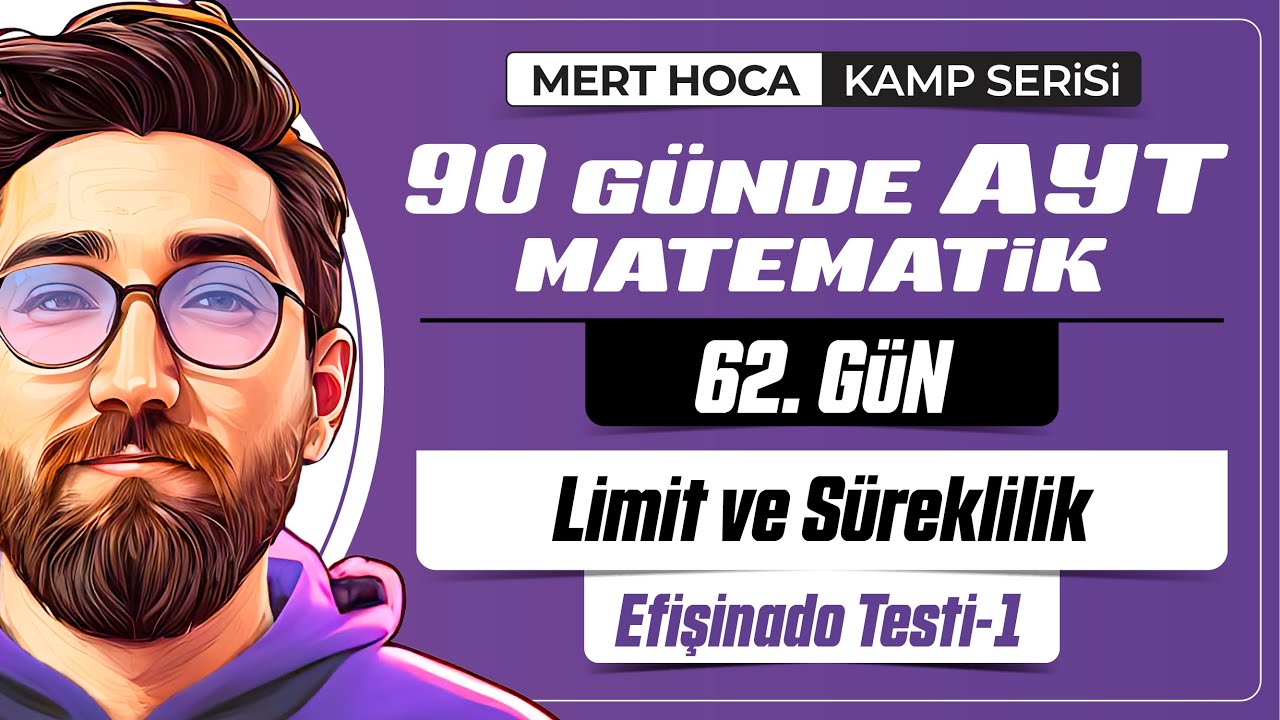 90 Günde AYT Matematik Kampı | 62.Gün | 1.Video | Limit ve Süreklilik Efişinado Test-1 | 2024