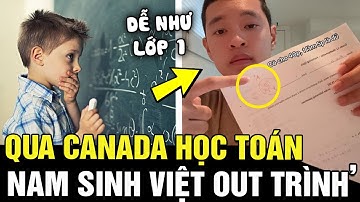 Nam sinh Việt chuyển sang Canada HỌC TẬP, cái kết 