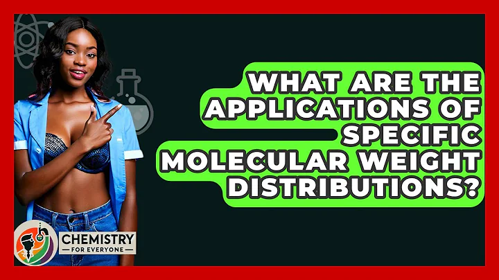What Are The Applications Of Specific Molecular Weight Distributions? - Chemistry For Everyone