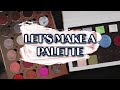 LET&#39;S MAKE A PALETTE | using makeup I already own