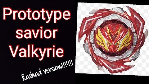prototype savior Valkyrie Rashad version Beyblade burst app/Android Gameplay.