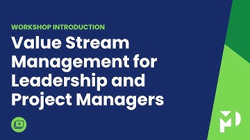 Value Stream Management for Leadership and Project Managers (Workshop Introduction)