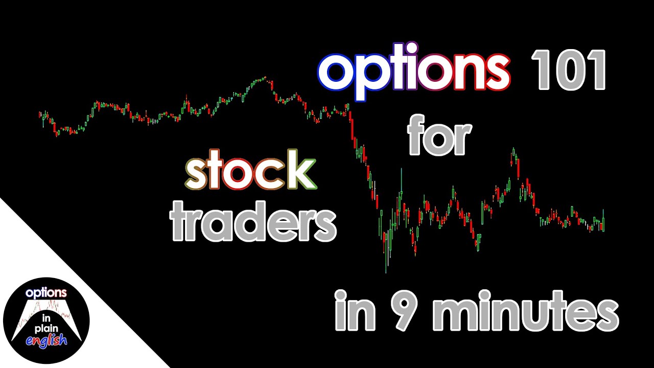 Options 101 for Stock Traders new to options in 9 minutes - YouTube