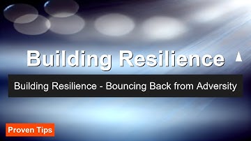 Building Resilience: Strategies to Bounce Back from Adversity