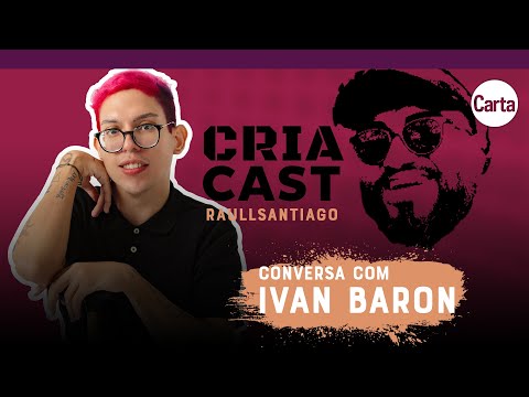 IVAN BARON ALÉM DA INCLUSÃO | CRIACAST, Ep. #2