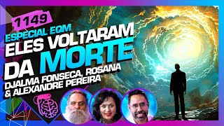 EQM: ALEXANDRE PEREIRA, DJALMA FONSECA E ROSANA CUNHA  - Inteligência Ltda. Podcast #1149